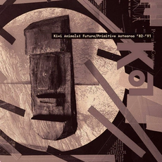 Various Artists - Kiwi Animals: Future Primitive Aoteoroa 82-91 (2020)