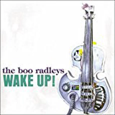 The Boo Radleys - Wake Up Boo! (1995)