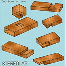 Stereolab - Fab Four Suture (2006)