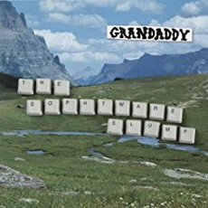 Grandaddy - The Sophtware Slump (2000)