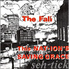 The Fall - This Nation's Saving Grace (1985)
