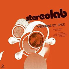 Stereolab - Margerine Eclipse (2004)