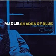 Madlib - Shades Of Blue (2003)