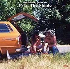 Bob Stanley Presents 76 In The Shade (2020)