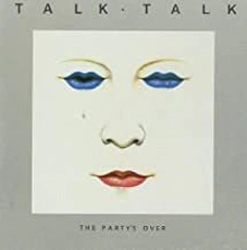 Talk Talk - The Party's Over (1982)